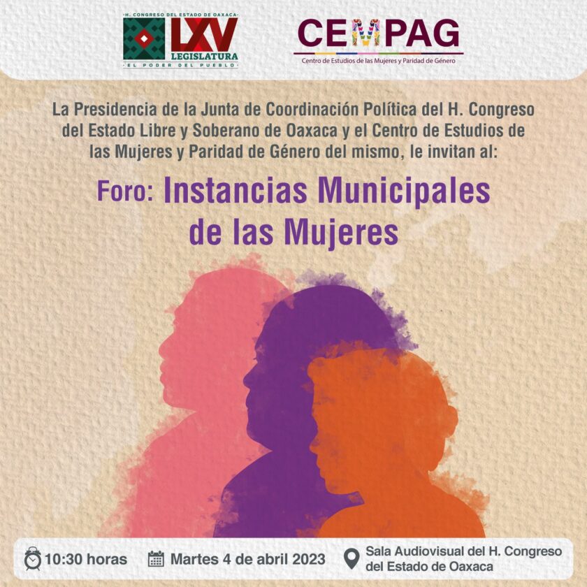 Congreso de Oaxaca realizará Foro de Instancias Municipales de las Mujeres

• Se llevará a cabo el martes 4 de abril a partir de las 10:30 horas